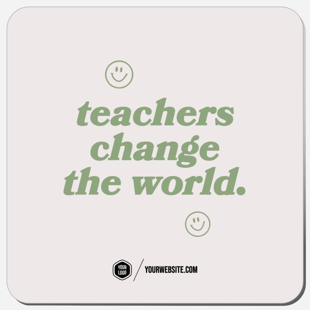 Teachers Change The World.