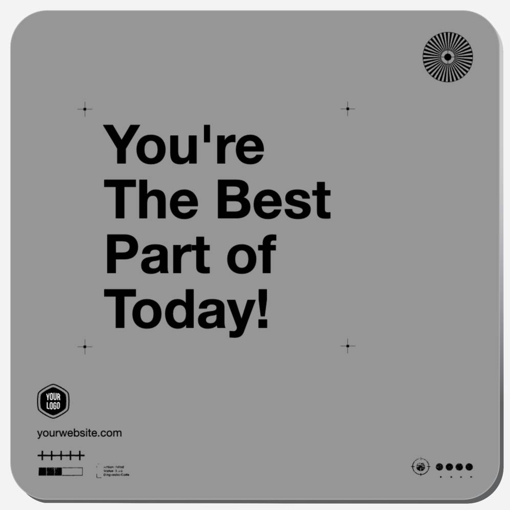 You're The Best Part Of Today!