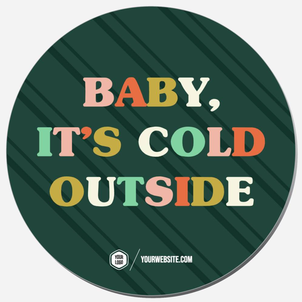 Baby, It's Cold Outside