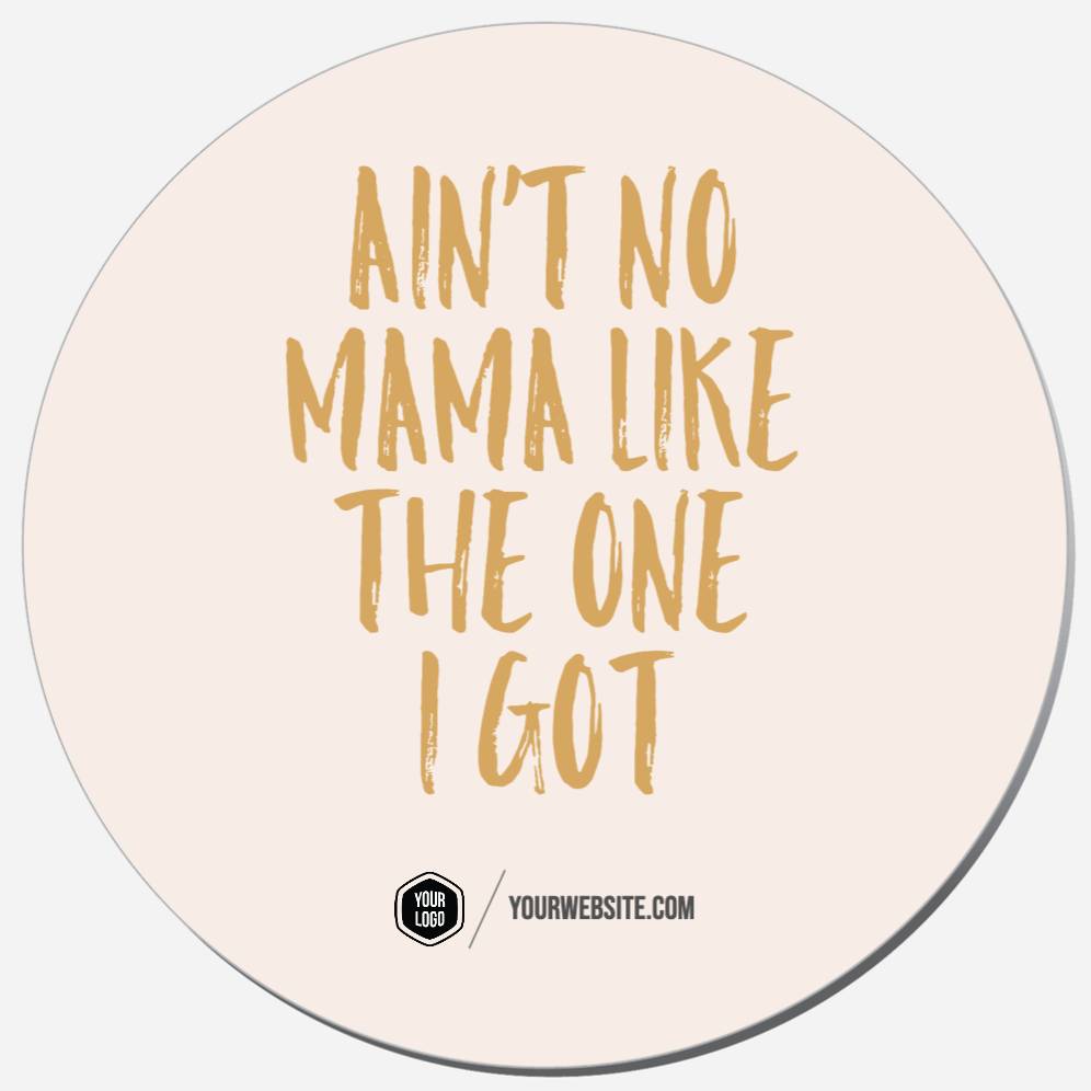 Ain't No Mama Like The One I Got