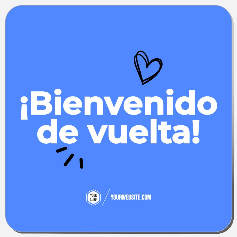 ¡Bienvenido De Vuelta!