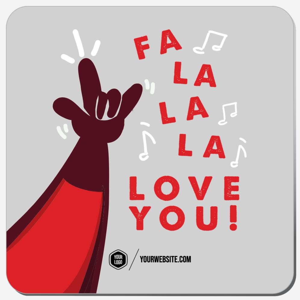 Fa La La La Love You!