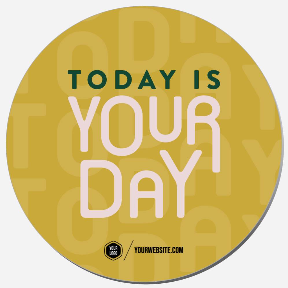 Today Is Your Day