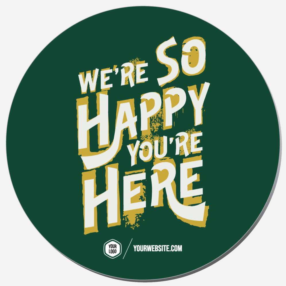 We're So Happy You're Here