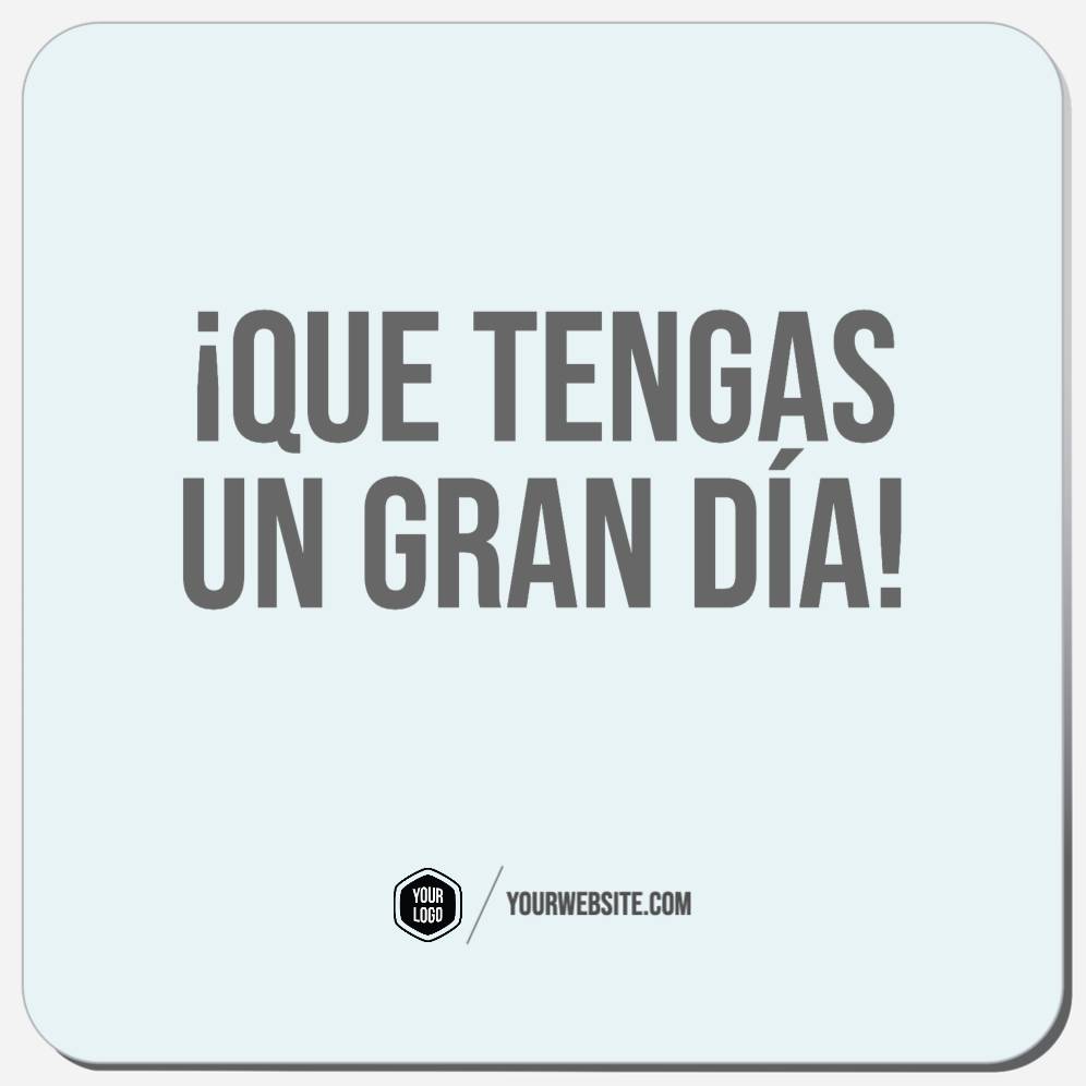 ¡Que Tengas Un Gran Día!