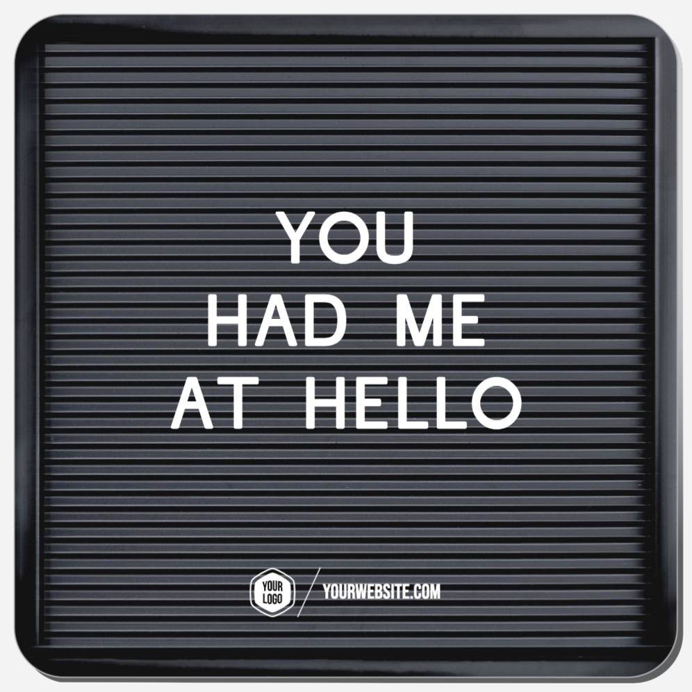 You Had Me At Hello