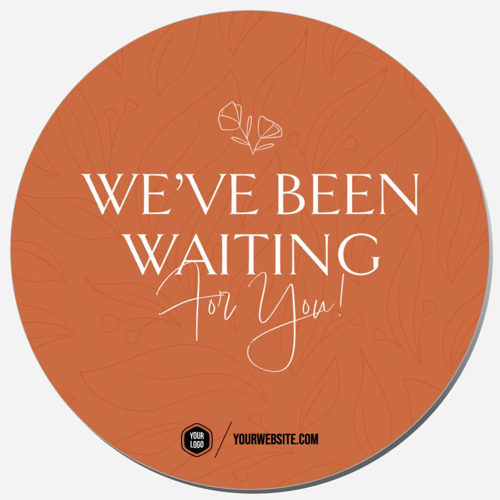 We've Been Waiting For You!