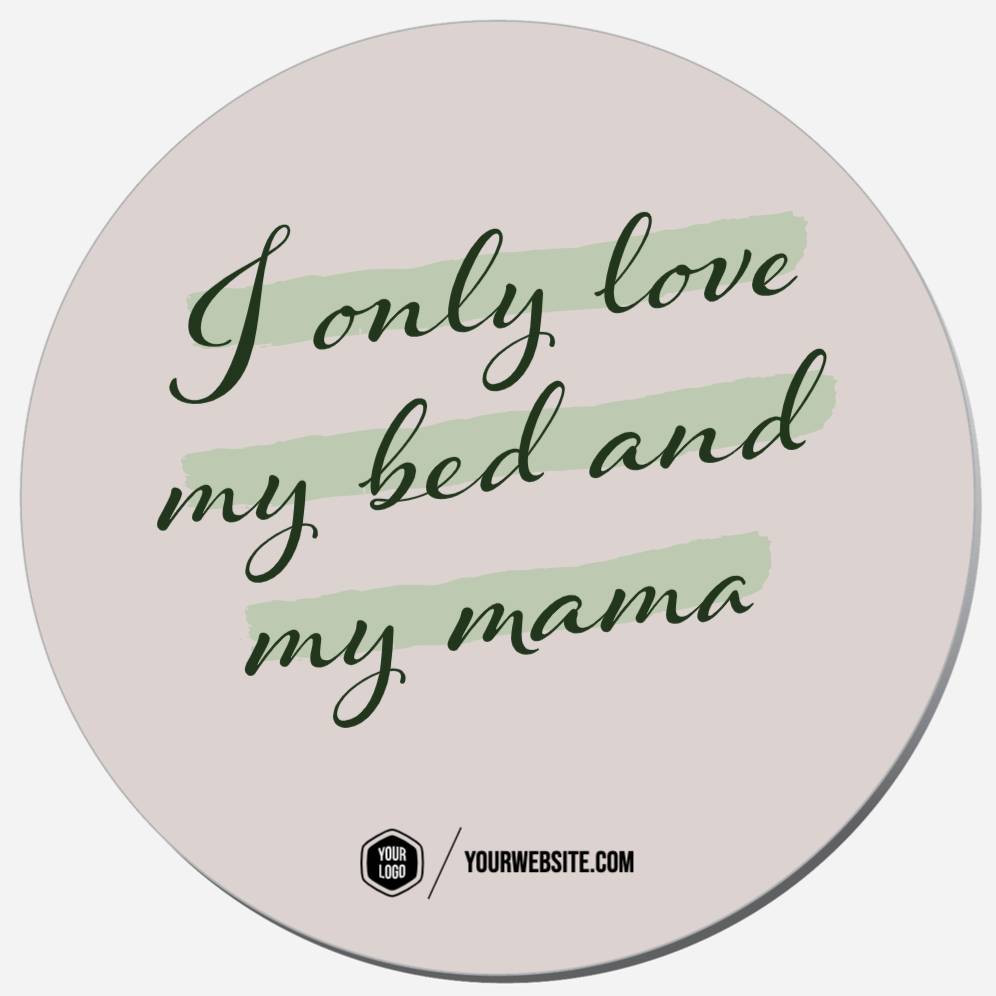 I Only Love My Bed And My Mama