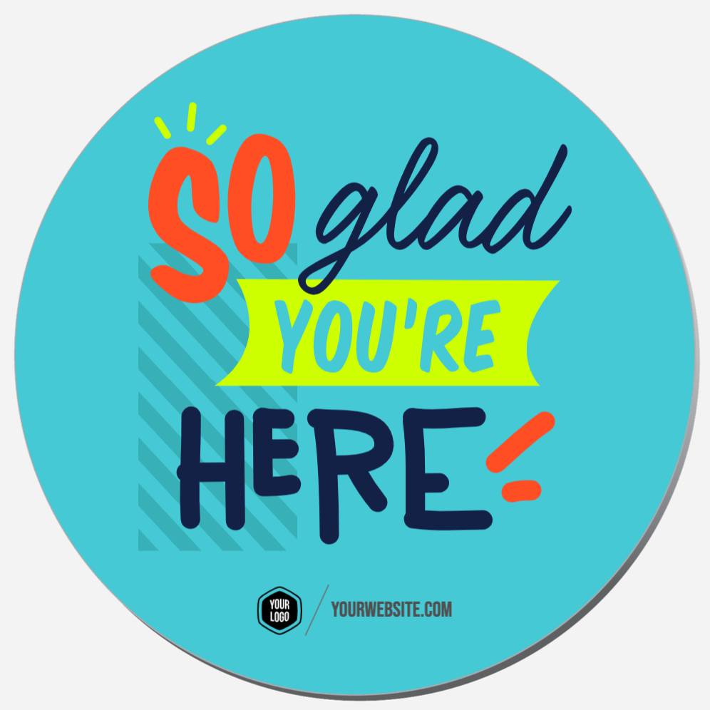 So Glad You're Here!