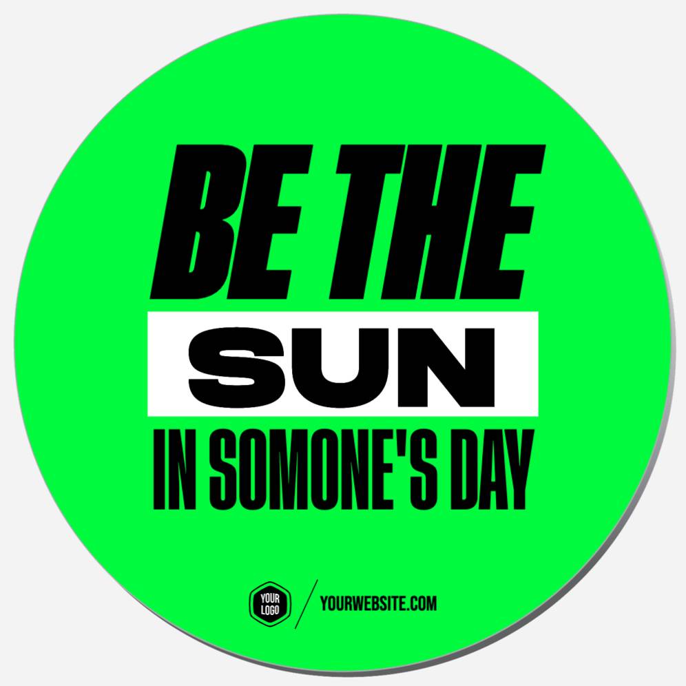 Be The Sun In Someone's Day
