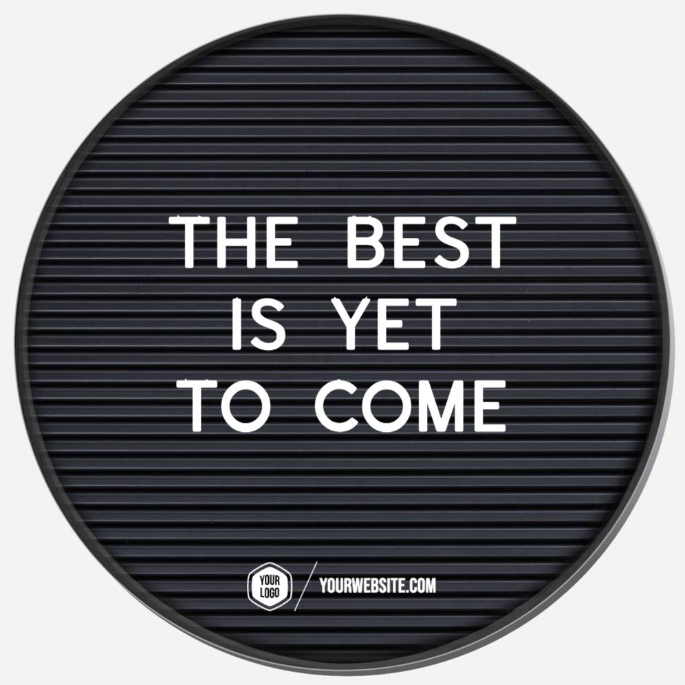 The Best Is Yet To Come