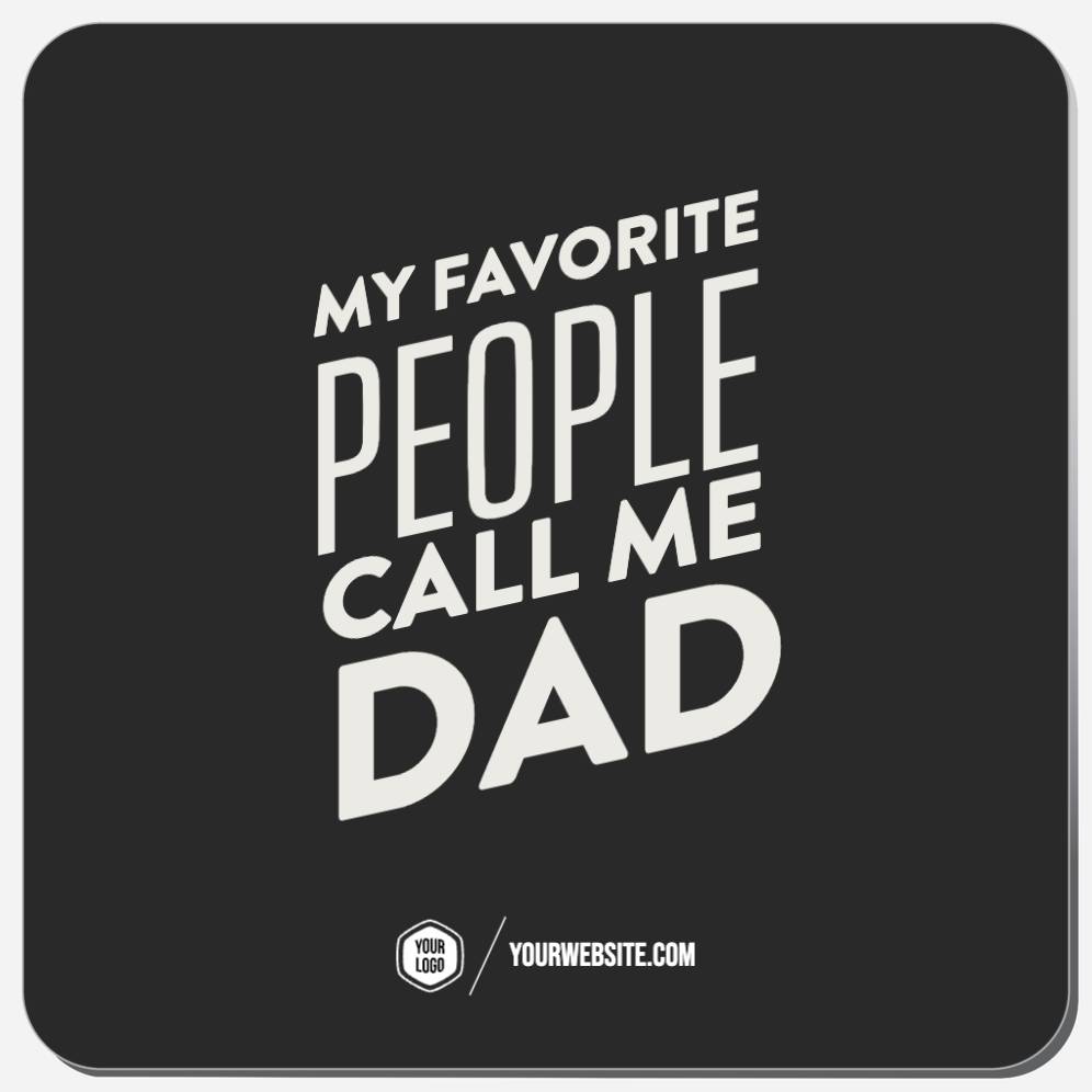 My Favorite People Call Me Dad