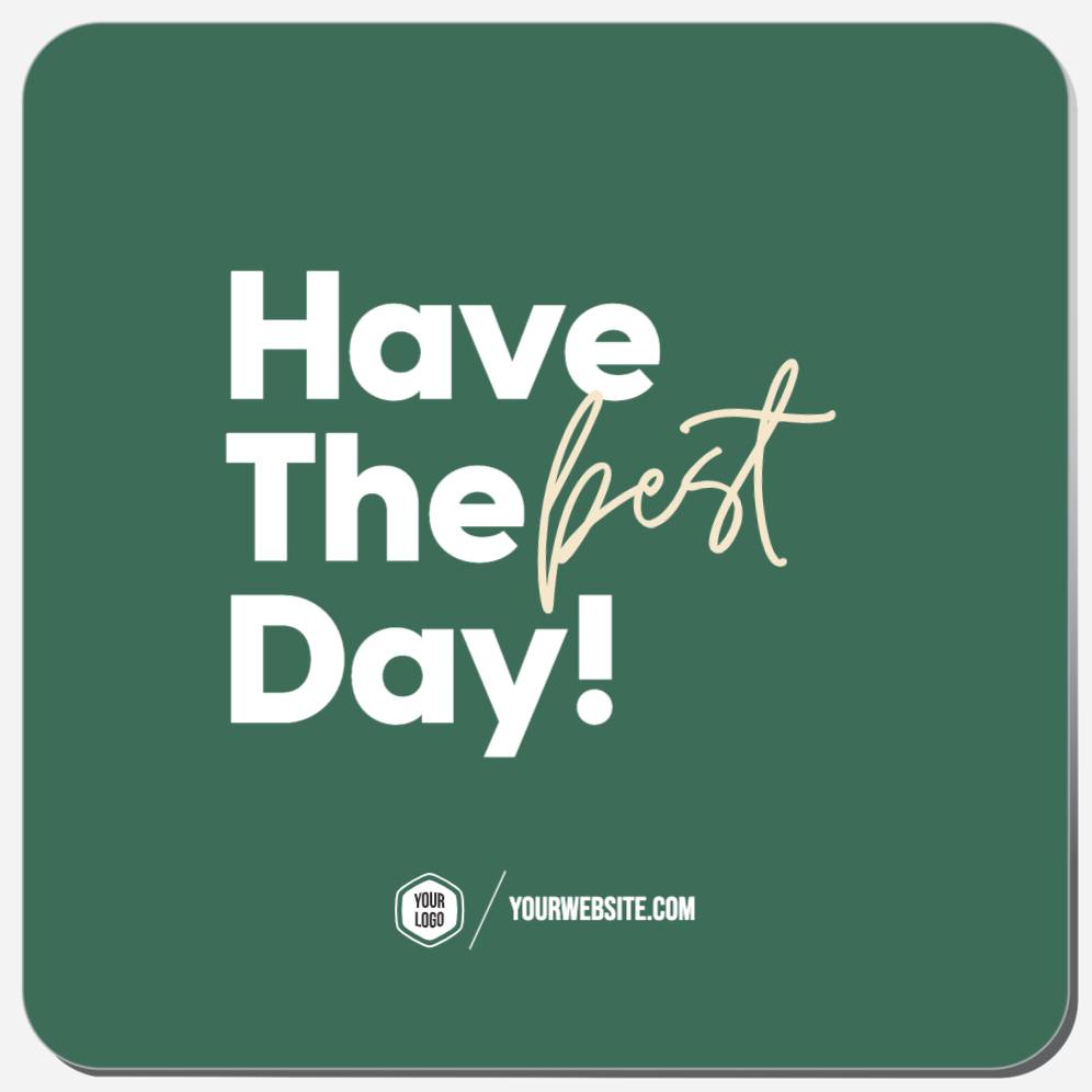 Have The Best Day!