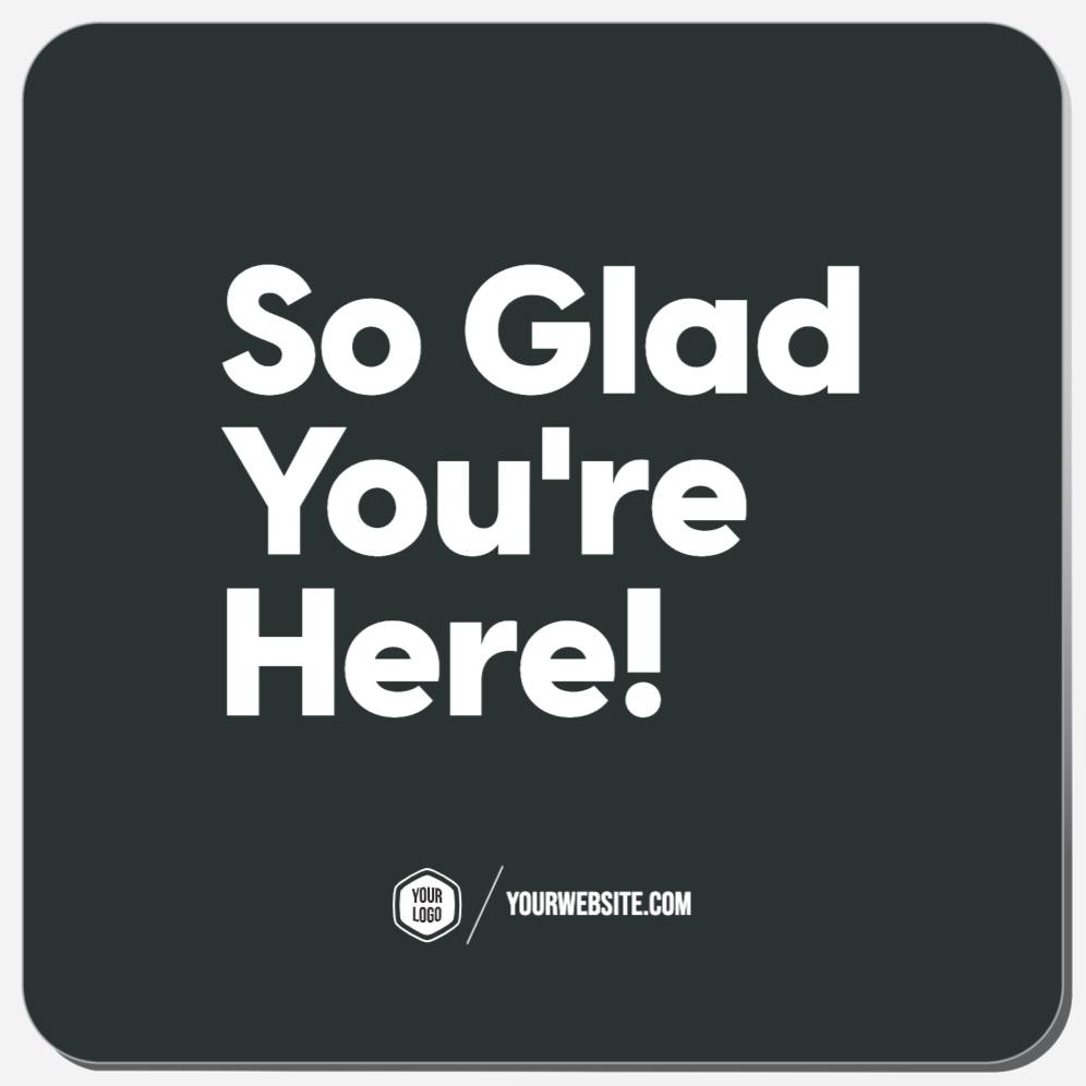 So Glad You're Here!