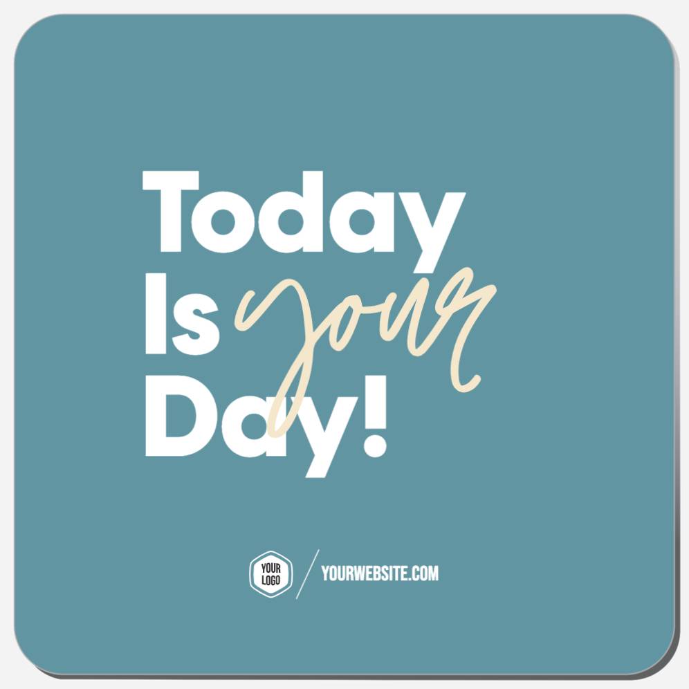 Today Is Your Day!