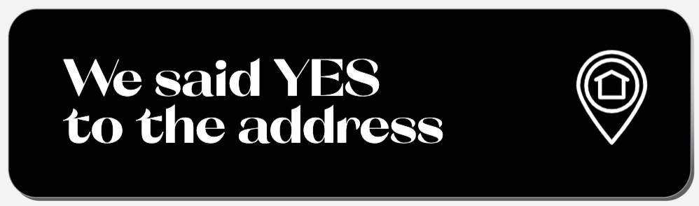 We Said YES To The Address