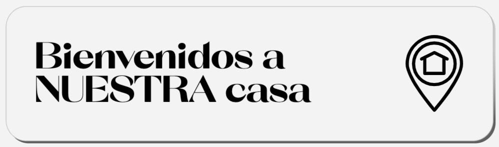 Bienvenidos A Nuestra Casa