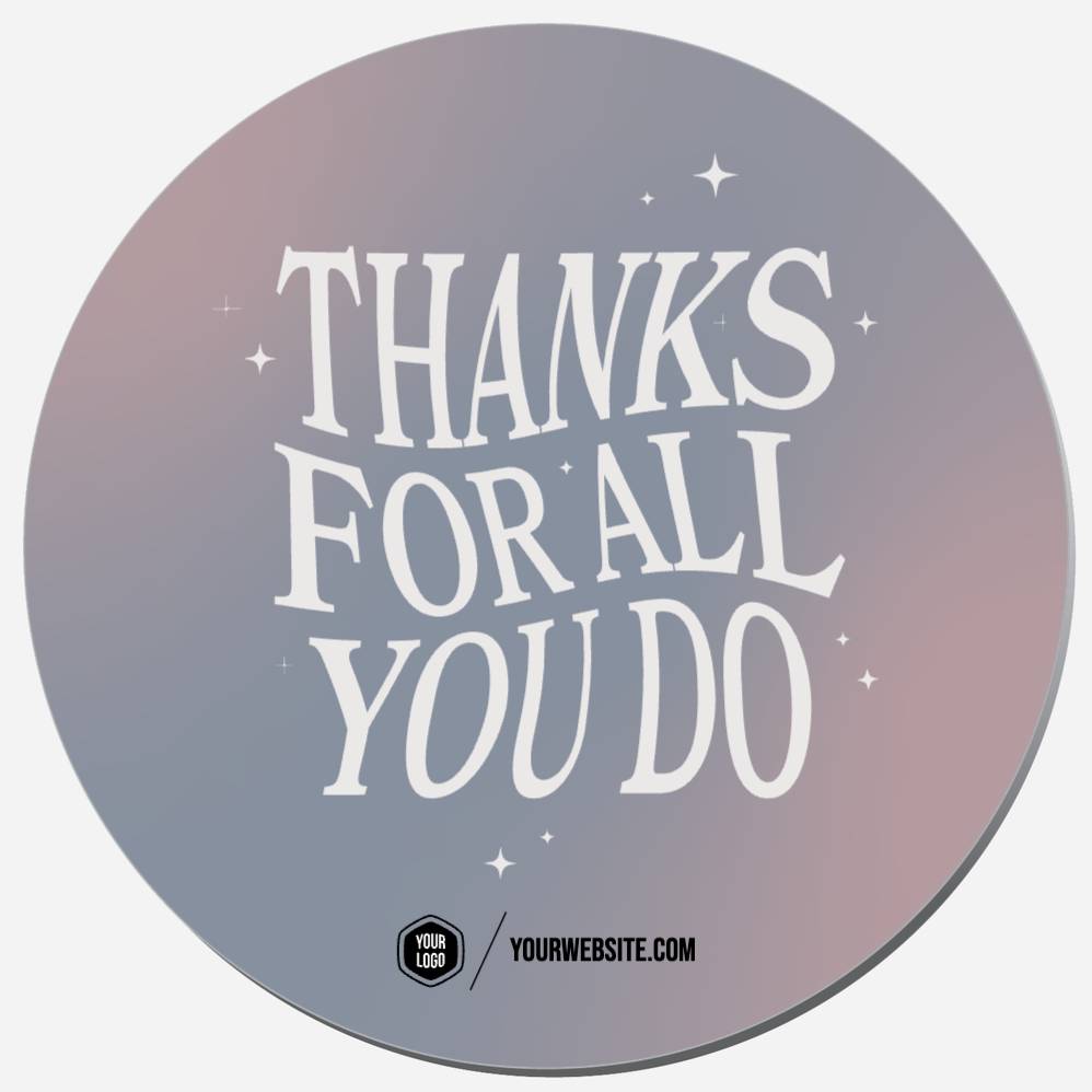 Thanks For All You Do