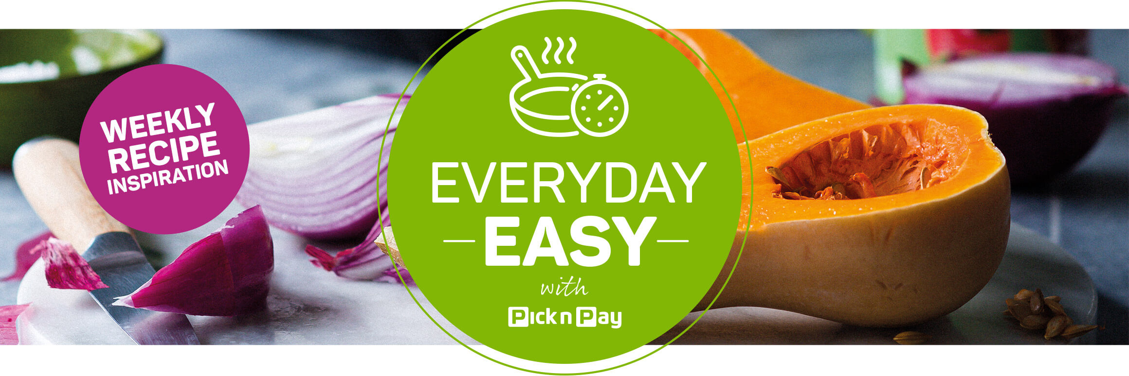 Everyday easy with Pick n Pay