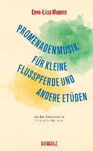 Promenadenmusik für kleine Flusspferde und andere Etüden