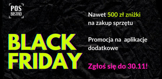 Oferty specjalne czekają! BLACK FRIDAY w POSbistro Oferty specjalne czekają! BLACK FRIDAY w POSbistro