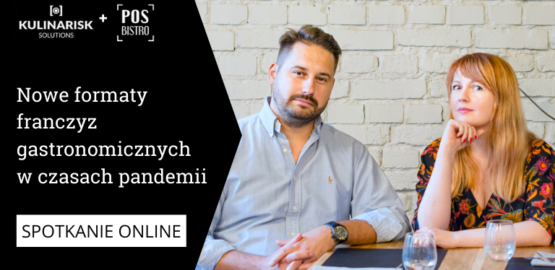 Nowe formaty franczyz gastronomicznych w czasach pandemii – webinar 18 lutego Nowe formaty franczyz gastronomicznych w czasach pandemii – webinar 18 lutego