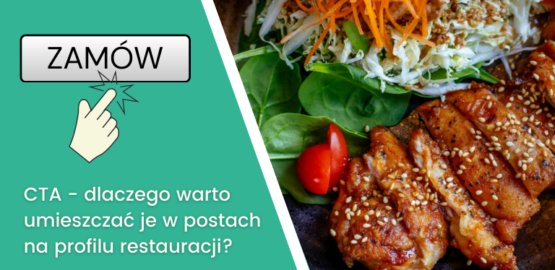 CTA – dlaczego warto umieszczać je w postach na profilu restauracji? CTA – dlaczego warto umieszczać je w postach na profilu restauracji?
