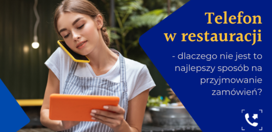 Telefon w restauracji – dlaczego nie jest to najlepszy sposób na przyjmowanie zamówień? Telefon w restauracji – dlaczego nie jest to najlepszy sposób na przyjmowanie zamówień?