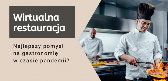 Wirtualna restauracja – najlepszy pomysł na gastronomię w czasie pandemii? Wirtualna restauracja – najlepszy pomysł na gastronomię w czasie pandemii?