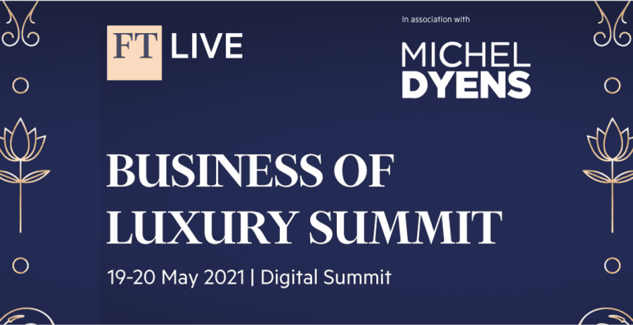 New Thinking: Five key learnings from the Financial Times Business of Luxury Summit 2021
