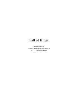 "These signs forerun the death or fall of kings": renegotiating masculinities and centrality in Shakespeare's second tetralogy through adaptation, direction and performance (PhD Thesis): [Appendix 1.2] Fall of Kings (2018) - Performance Script