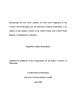 Interpreting the new lower primary art and craft component of the Creative and Performing Arts, the Botswana National Curriculum. Case studies of four primary schools in the South Central and Central North Regions. An illuminative evaluation.