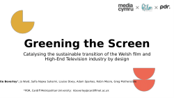 Greening the Screen: Catalysing the sustainable transformation of the Welsh film and high-end television industry by design