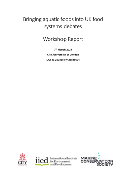 Bringing aquatic foods into UK food systems debates Workshop Report