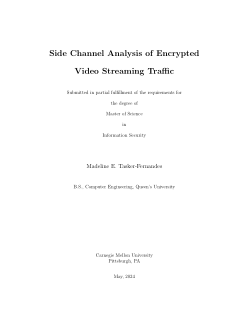 Side Channel Analysis of Encrypted Video Streaming Traffic