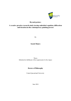 Beyond gesture:  A creative practice research study tracing embodied cognition, diffraction and iteration in the contemporary painting process