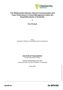 The Relationship between Internal Communication and 
Team Performance in Event Management within the 
Hospitality Sector of Australia.