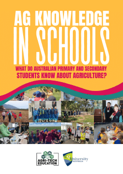 Ag Knowledge in Schools. What do Australian primary and secondary students know about Agriculture?