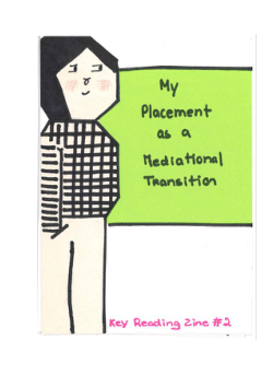 My Placement as a Mediational Transition – Key Reading Zine 2