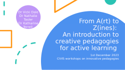 From A(rt) to Z(ines): An introduction to creative pedagogies for active learning