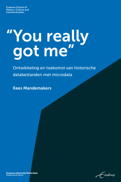 “You really got me” Development and future of historical databases with microdata [Valedictory speech Prof. K. Mandemakers]