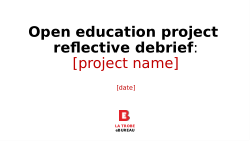 Reflective debrief for open education projects - reusable template
