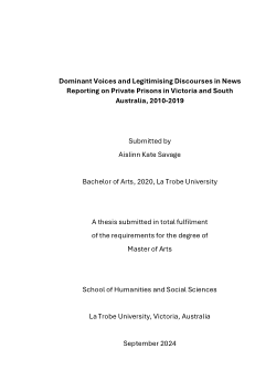 Dominant Voices and Legitimising Discourses in News Reporting on Private Prisons in Victoria and South Australia, 2010-2019
