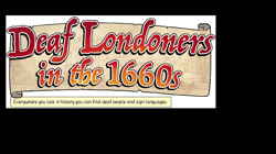 Deaf Londoners in the 1660s comic, with British Sign Language interpretation  (video; learning resource)