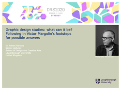 Graphic design studies: what can it be? Following in Victor Margolin’s footsteps for possible answers (conference presentation)