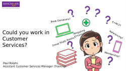 Could you work in Customer Services?