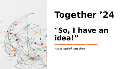 "So, I have an idea’’ – Ideas Sprint (AI & Ideas Adoption)