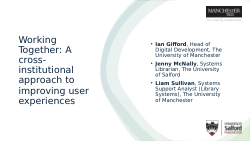 <b>Wor</b><b>king together: A cross-institutional approach to improving user experiences</b>