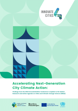 <b>Next-Generation City Climate Action: Findings from the 2024 Innovate4Cities Conference and Update to the Global Research and Action Agenda for Cities and Climate Change Science (GRAA).</b>