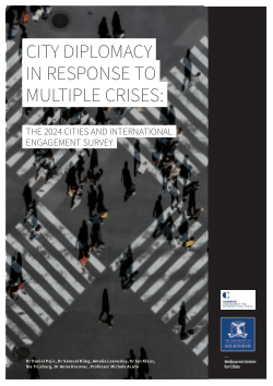 <b>City Diplomacy in Response to Multiple Crises: the 2024 Cities and International Engagement Survey</b>